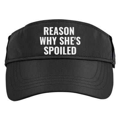 Spoiled Reason Why SheS Spoiled Funny Matching Couples Adult Drive Performance Visor