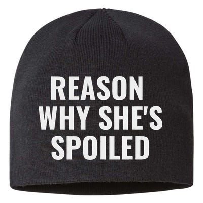 Spoiled Reason Why SheS Spoiled Funny Matching Couples Sustainable Beanie