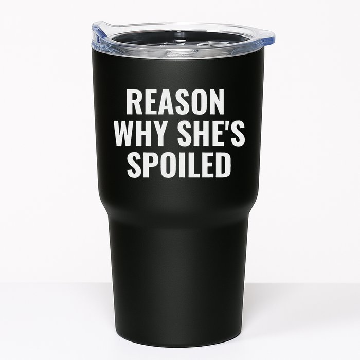 Spoiled Reason Why SheS Spoiled Funny Matching Couples Tumbler