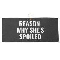 Spoiled Reason Why SheS Spoiled Funny Matching Couples Large Microfiber Waffle Golf Towel