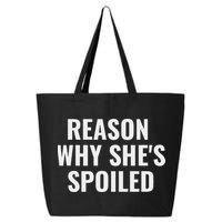 Spoiled Reason Why SheS Spoiled Funny Matching Couples 25L Jumbo Tote