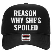 Spoiled Reason Why SheS Spoiled Funny Matching Couples Trucker Hat
