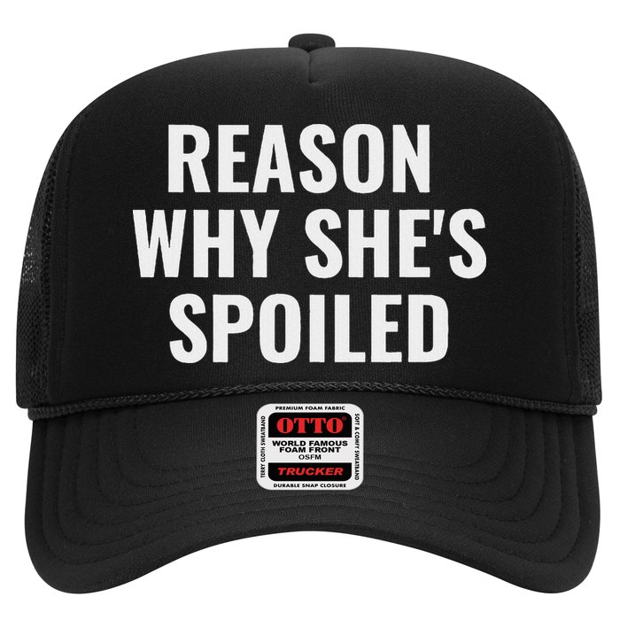 Spoiled Reason Why SheS Spoiled Funny Matching Couples Trucker Hat