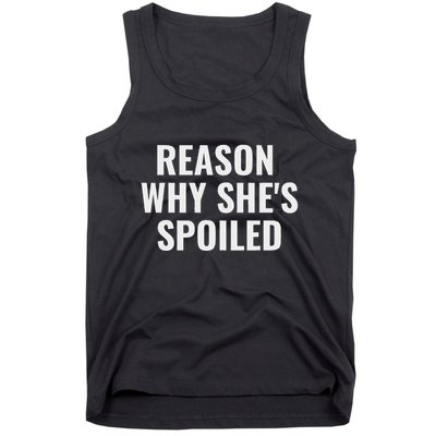 Spoiled Reason Why SheS Spoiled Funny Matching Couples Tank Top