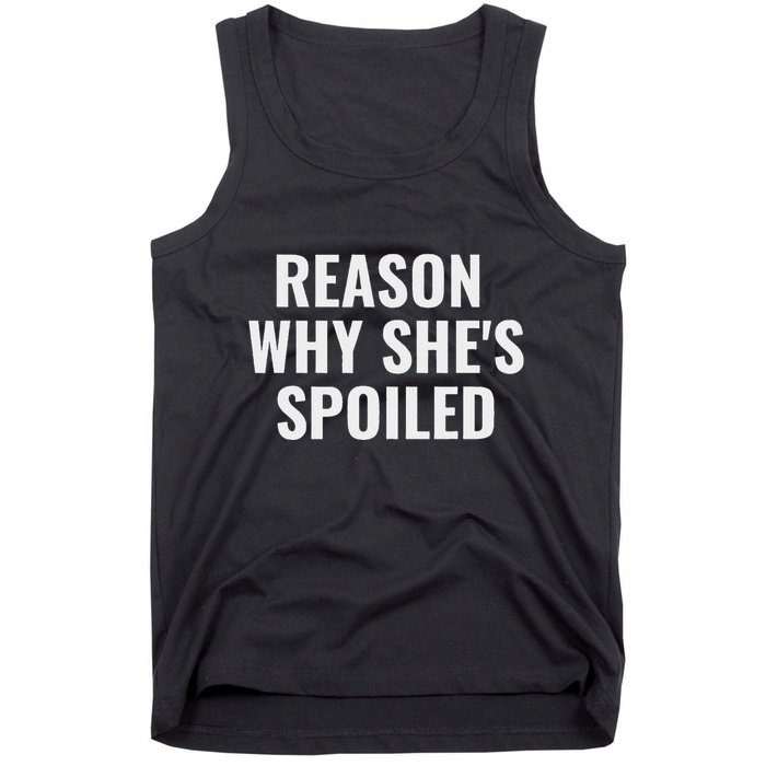 Spoiled Reason Why SheS Spoiled Funny Matching Couples Tank Top