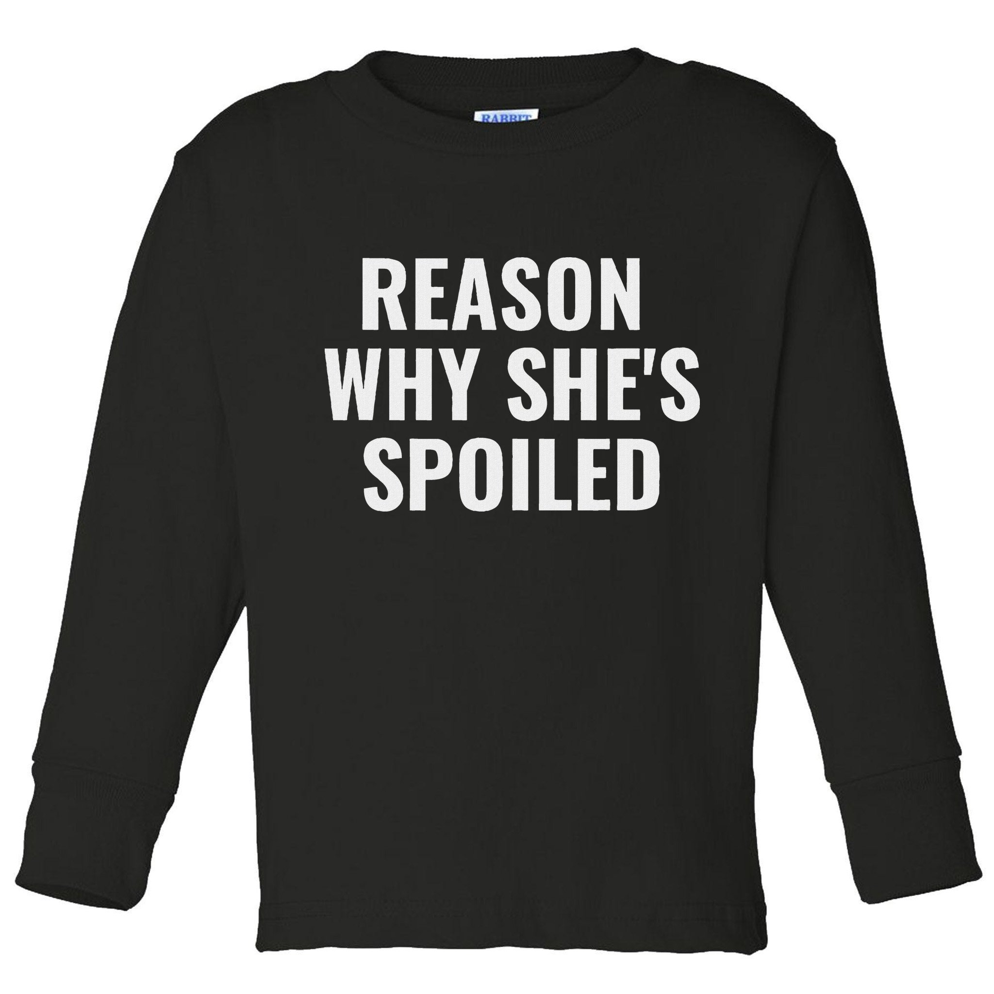 Spoiled Reason Why SheS Spoiled Funny Matching Couples Toddler Long Sleeve Shirt