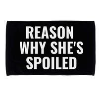 Spoiled Reason Why SheS Spoiled Funny Matching Couples Microfiber Hand Towel