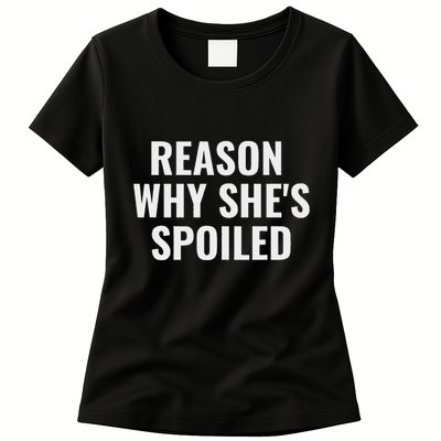 Spoiled Reason Why SheS Spoiled Funny Matching Couples Womens T-Shirt