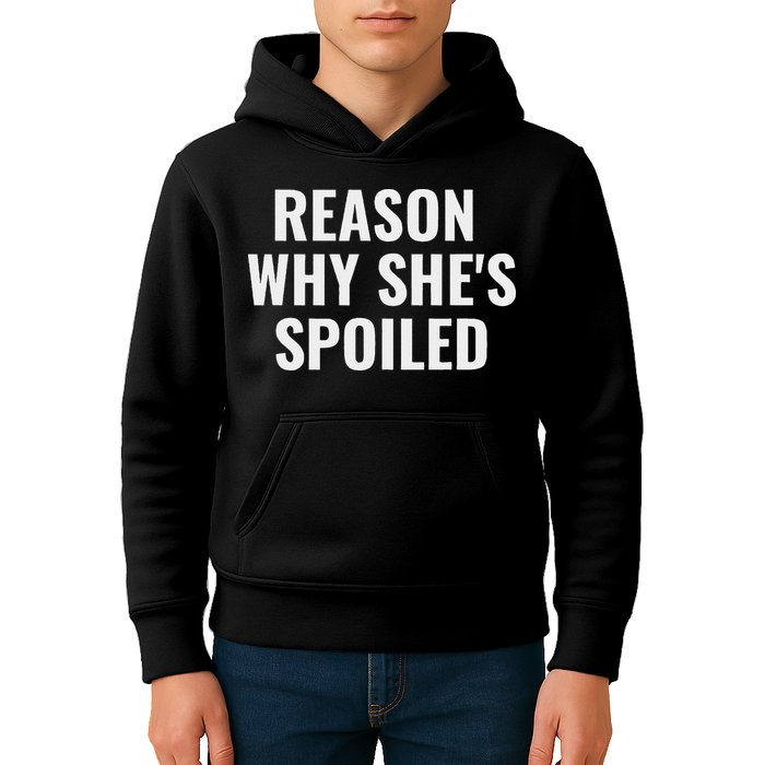 Spoiled Reason Why SheS Spoiled Funny Matching Couples Kids Hoodie