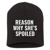 Spoiled Reason Why SheS Spoiled Funny Matching Couples Short Acrylic Beanie