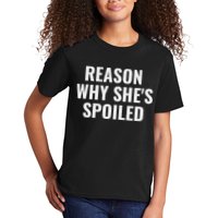 Spoiled Reason Why SheS Spoiled Funny Matching Couples Kids T-Shirt
