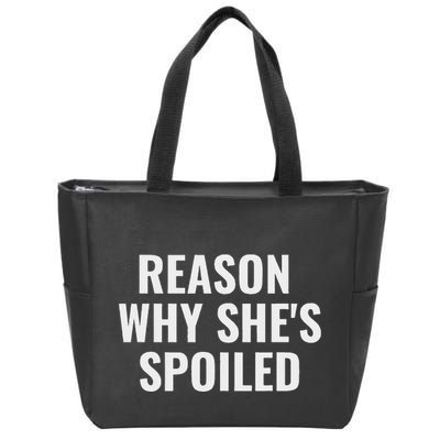 Spoiled Reason Why SheS Spoiled Funny Matching Couples Zip Tote Bag