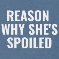 Spoiled Reason Why SheS Spoiled Funny Matching Couples Garment-Dyed Sweatshirt