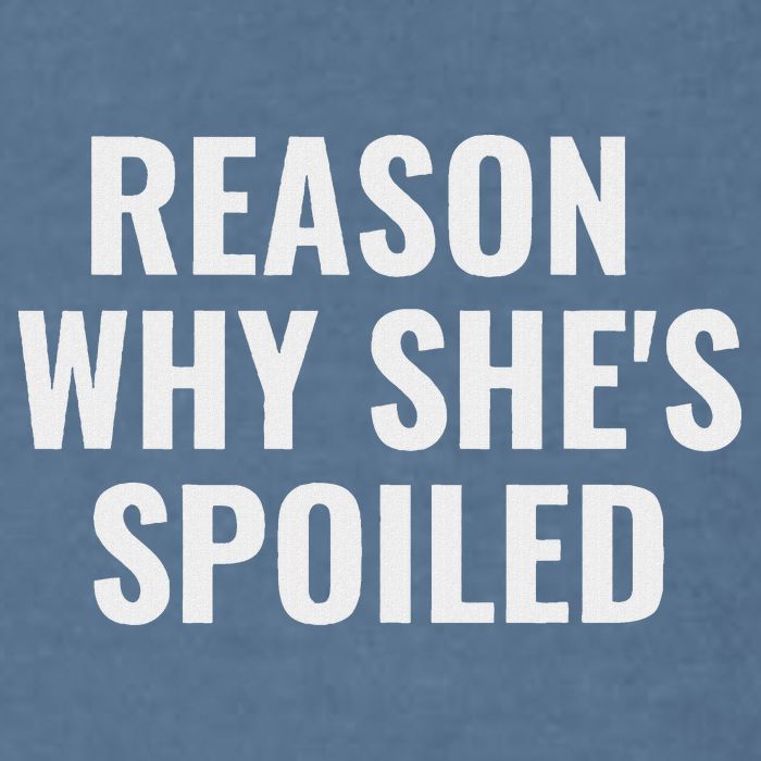 Spoiled Reason Why SheS Spoiled Funny Matching Couples Garment-Dyed Sweatshirt