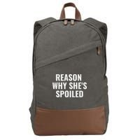 Spoiled Reason Why SheS Spoiled Funny Matching Couples Cotton Canvas Backpack