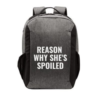 Spoiled Reason Why SheS Spoiled Funny Matching Couples Vector Backpack