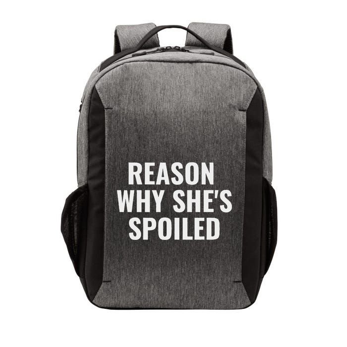 Spoiled Reason Why SheS Spoiled Funny Matching Couples Vector Backpack