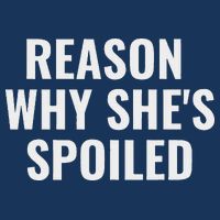Spoiled Reason Why SheS Spoiled Funny Matching Couples Infant Baby Jersey Bodysuit