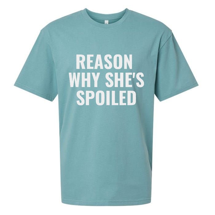 Spoiled Reason Why SheS Spoiled Funny Matching Couples Sueded Cloud Jersey T-Shirt