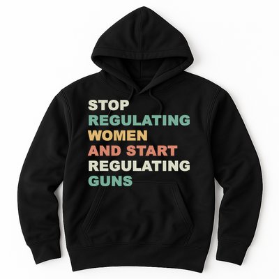 Stop Regulating Women And Start Regulating Guns Gun Control Women's Rights Hoodie