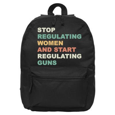 Stop Regulating Women And Start Regulating Guns Gun Control Women's Rights 16 in Basic Backpack