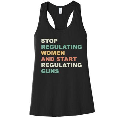 Stop Regulating Women And Start Regulating Guns Gun Control Women's Rights Women's Racerback Tank