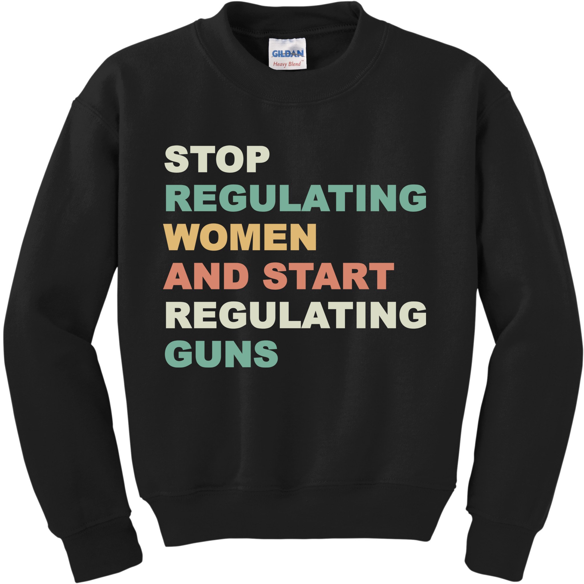 Stop Regulating Women And Start Regulating Guns Gun Control Women's Rights Kids Sweatshirt