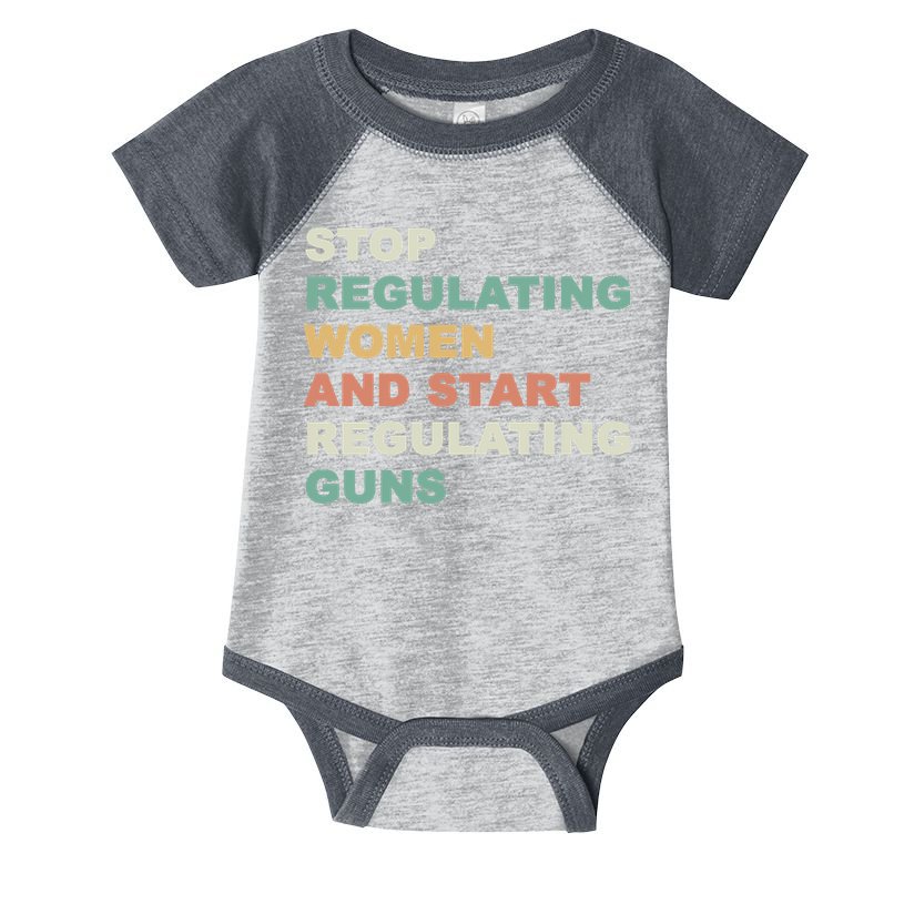 Stop Regulating Women And Start Regulating Guns Gun Control Women's Rights Infant Baby Jersey Bodysuit