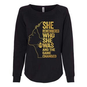 She Remembered Who She Was And The Game Changed Great Gift Womens California Wash Sweatshirt