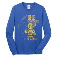 She Remembered Who She Was And The Game Changed Great Gift Tall Long Sleeve T-Shirt