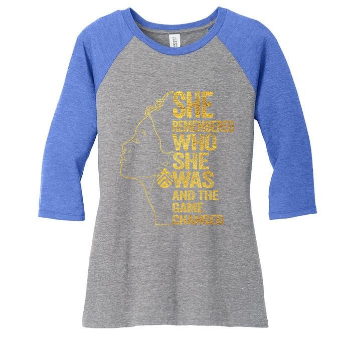 She Remembered Who She Was And The Game Changed Great Gift Women's Tri-Blend 3/4-Sleeve Raglan Shirt