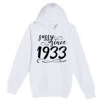 Sassy Since 1933 Birthday 90th Birthday Premium Pullover Hoodie