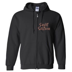 Sweet Sixn 16th Birthday Girl 16 Years Old For Girl Full Zip Hoodie