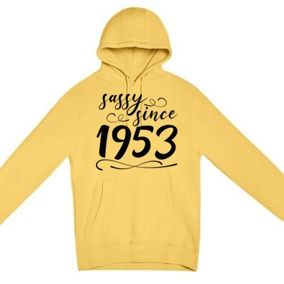 Sassy Since 1953 Birthday 70th Birthday Premium Pullover Hoodie