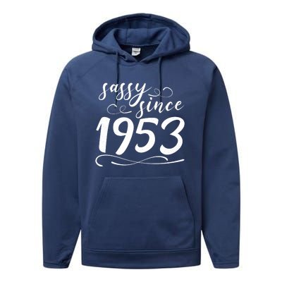 Sassy Since 1953 Birthday 70th Birthday Performance Fleece Hoodie