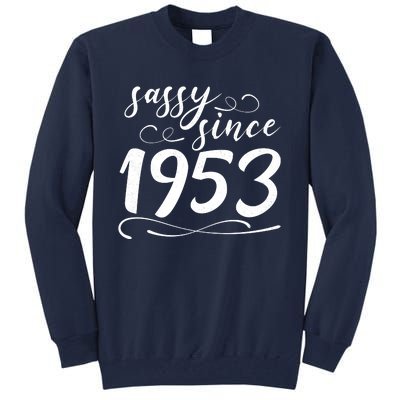 Sassy Since 1953 Birthday 70th Birthday Tall Sweatshirt