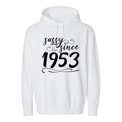 Sassy Since 1953 Birthday 70th Birthday Garment-Dyed Fleece Hoodie