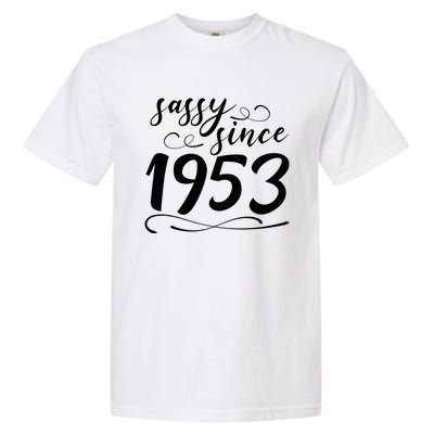 Sassy Since 1953 Birthday 70th Birthday Garment-Dyed Heavyweight T-Shirt