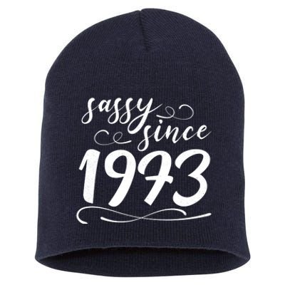 Sassy Since 1973 Birthday 50th Birthday Short Acrylic Beanie