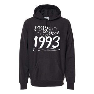 Sassy Since 1993 Birthday 30th Birthday Premium Hoodie