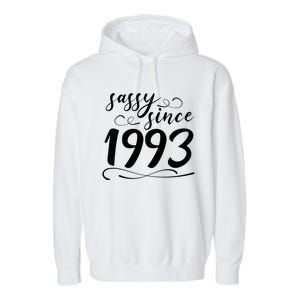 Sassy Since 1993 Birthday 30th Birthday Garment-Dyed Fleece Hoodie