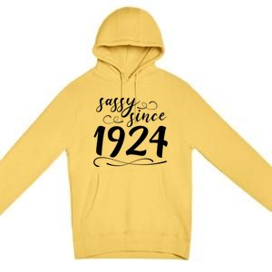 Sassy Since 1924 Birthday 100th Birthday Premium Pullover Hoodie