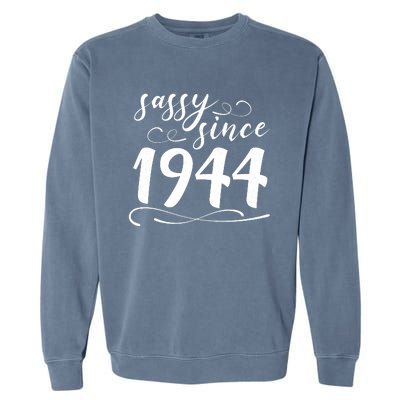 Sassy Since 1944 Birthday 80th Birthday Garment-Dyed Sweatshirt