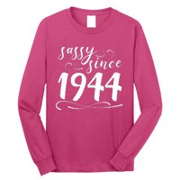 Sassy Since 1944 Birthday 80th Birthday Long Sleeve Shirt