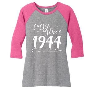 Sassy Since 1944 Birthday 80th Birthday Women's Tri-Blend 3/4-Sleeve Raglan Shirt