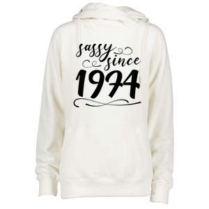 Sassy Since 1974 Birthday 50th Birthday Womens Funnel Neck Pullover Hood