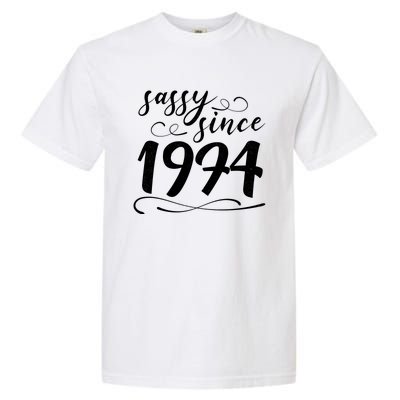 Sassy Since 1974 Birthday 50th Birthday Garment-Dyed Heavyweight T-Shirt