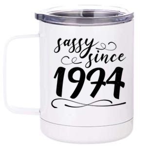 Sassy Since 1974 Birthday 50th Birthday 12 oz Stainless Steel Tumbler Cup