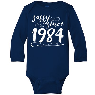 Sassy Since 1984 Birthday 40th Birthday Baby Long Sleeve Bodysuit