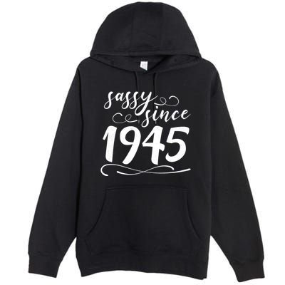 Sassy Since 1945 Birthday 80th Birthday Premium Pullover Hoodie